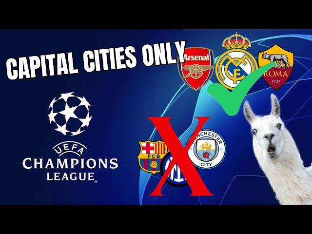 Champions League But Only Capital City Clubs