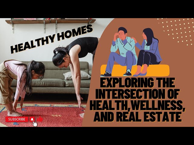 Healthy Homes Exploring the Intersection of Health Wellness and Real Estate #realestatetips