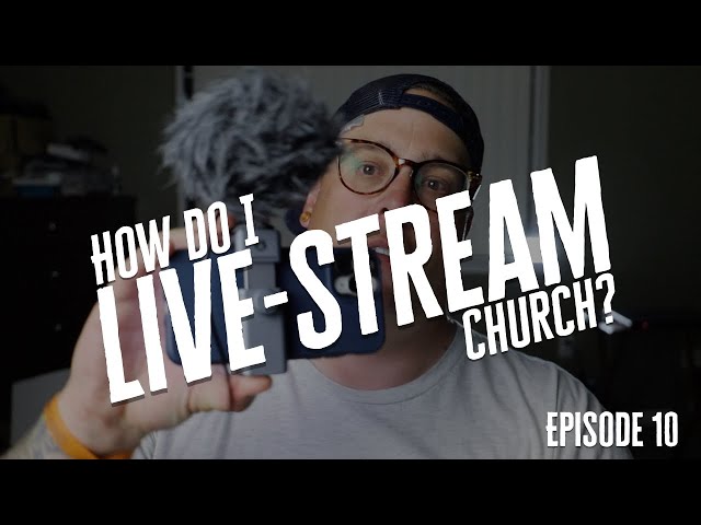 Live-Streaming Church (How and What Equipment to Use)