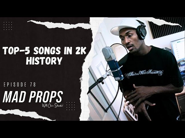 Top-5 Songs in 2k History | Mad Props