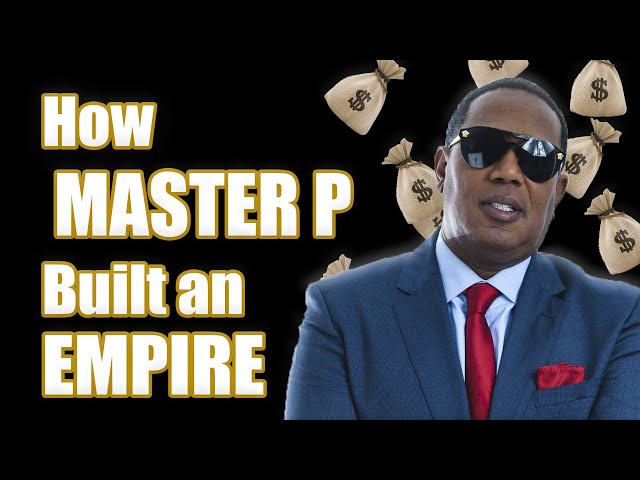 How Master P Built an Empire