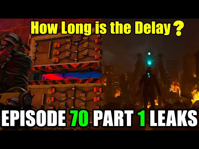 Skibidi toilet EP 70 PART 1 Leaks? When and How Long is the Delay?