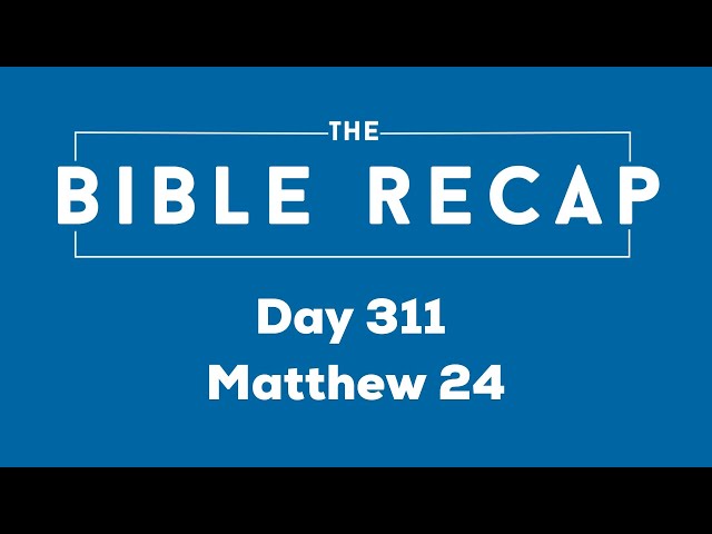 Day 311 (Matthew 24)