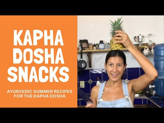 Kapha (Summer) Snacks! Ayurvedic Recipes for Kapha Dosha | Clareminded