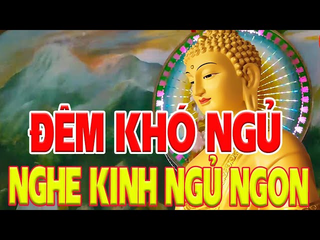 Đêm Khó Ngủ Nghe Kinh Này Phật Hộ Trì Bệnh Hết Nghiệp Tiêu Tiền Bạc Đầy Nhà, Tâm An Ngủ Ngon