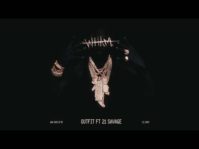 Lil Baby - Outfit Feat 21 Savage (Official Visualizer)