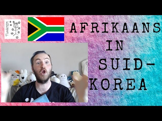 Afrikaans in Suid-Korea // Afrikaners is Plesierig