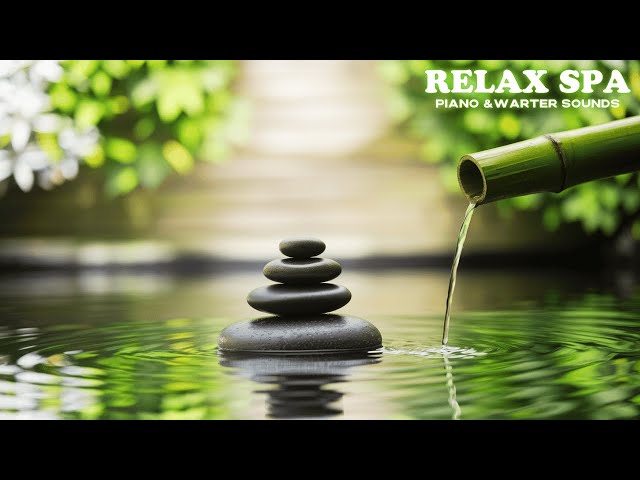 Piano & Water Sounds | 8 Hours Background Music for Spa & Massage Centers