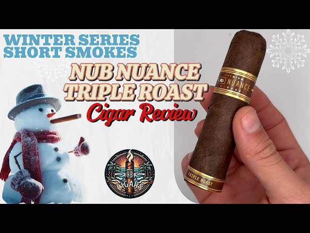 WINTER SERIES E1 Quick Smokes! NUB Nuance Triple Roast Cigar Review