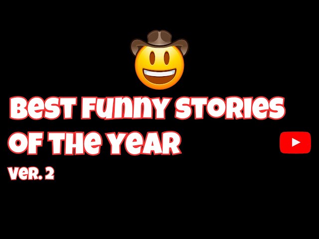 BEST FUNNY STORIES OF THE YEAR