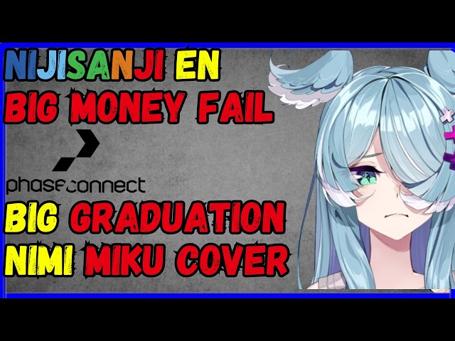 PhaseConnect HUGE graduation, NijisanjiEN income drop,