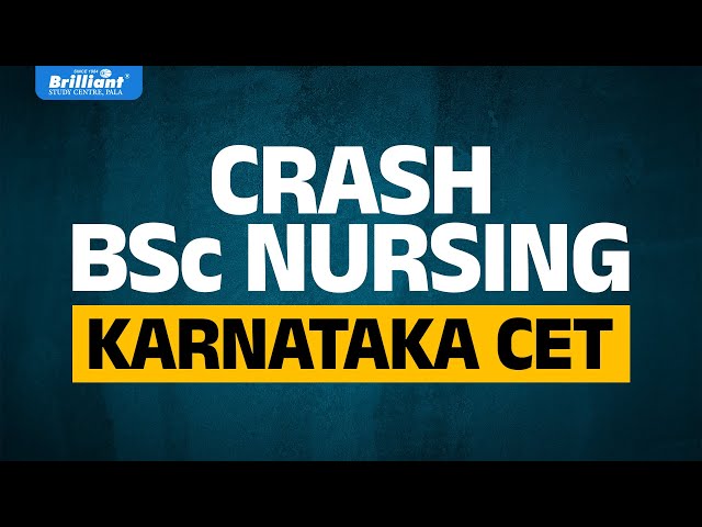 B.Sc Nursing Crash 2025 | Karnata CET 2025 | Brilliant Pala