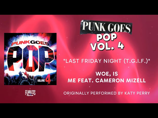 Woe, Is Me feat. Cameron Mizell - Last Friday Night (T.G.I.F.) (Official Audio) - Katy Perry cover