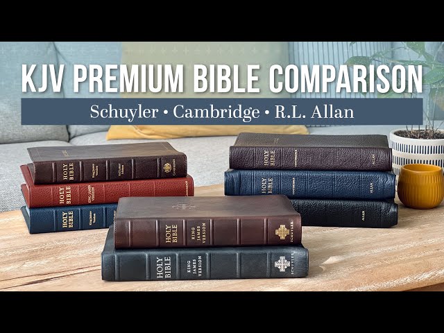 KJV Premium Bible Comparison – Cambridge, Schuyler, & R.L. Allan