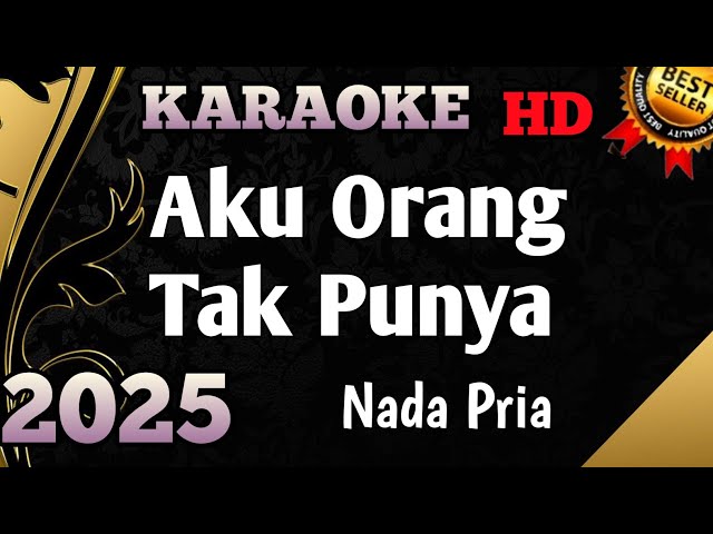 AKU ORANG TAK PUNYA - Karaoke Pop Nada Pria Versi Live Terbaru 2025 HD