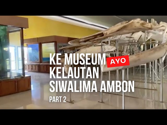 Ayo ke Museum Kelautan Siwalima Ambon (Part 2)