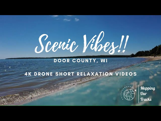 Scenic Vibes: Door County, Wisconsin - Chill relaxing video with calming music. (4K Drone Footage)