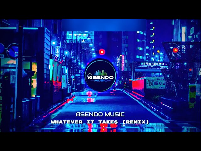 Whatever It Takes - Imagine Dragons (ASENDO REMIX)