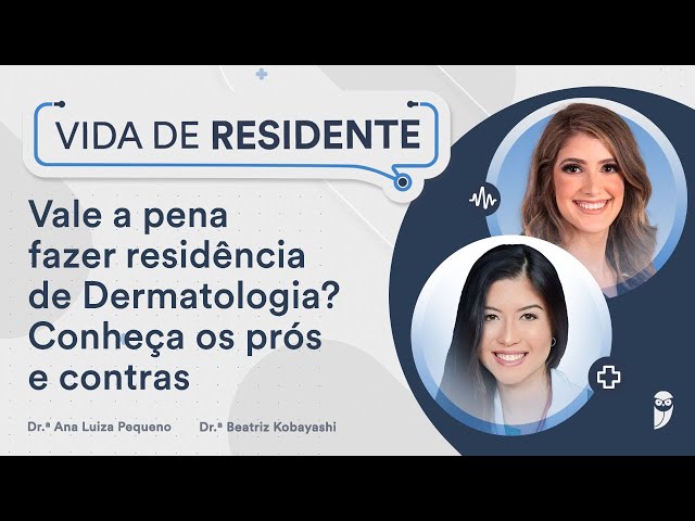 Vale a pena fazer residência médica de Dermatologia? Conheça os prós e contras