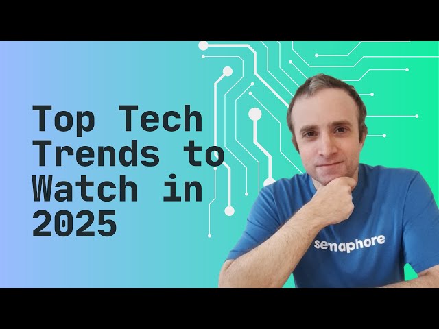 Top Tech Trends to Watch in 2025