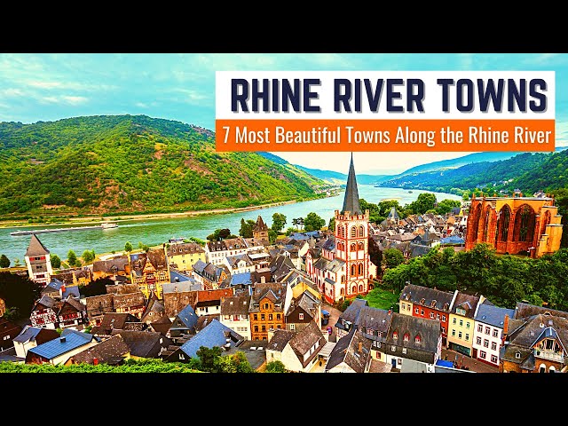 7 Most Beautiful Towns Along the Rhine River, Neckar & Moselle (Rivers Flow into the Rhine) to Visit