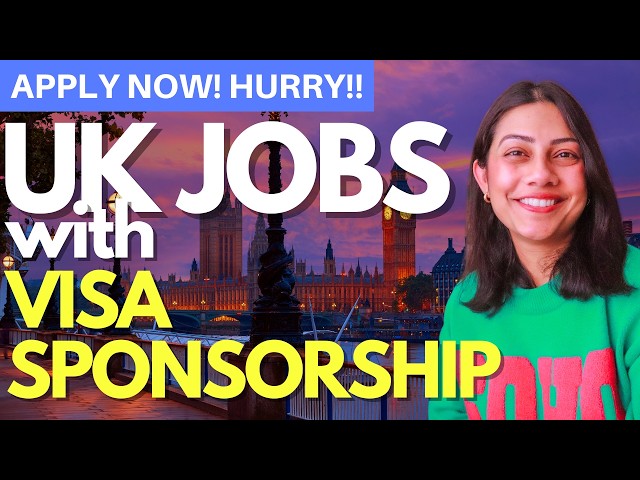 [NEW] UK Jobs with Visa Sponsorship RIGHT NOW 🇬🇧 | UK Companies offering Visa Sponsorship