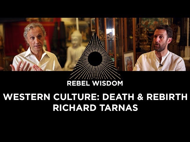 Western Culture: Death & Rebirth, with Richard Tarnas