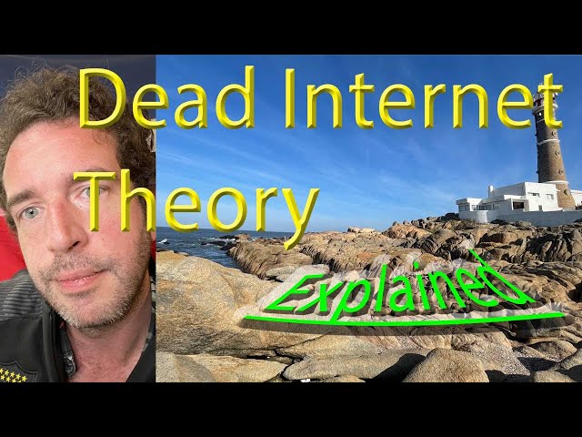 "Dead Internet Theory" Explained