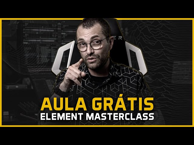 ELEMENT MASTERCLASS - AULA GRATUITA