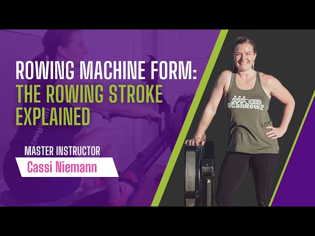 Rowing Machine Form: The Rowing Stroke Explained