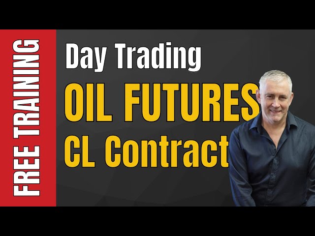 Day Trading Oil Futures. CL Contract