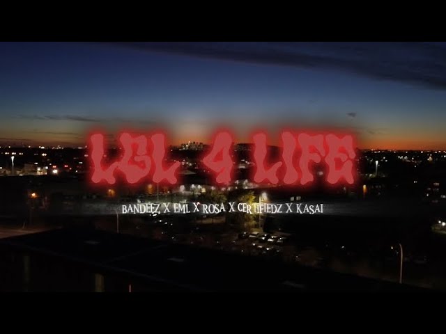 LGL 4 LIFE ( FT BANDEEZ, EML, ROSA, CERTIFIED Z & KASAI )