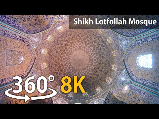 Shikh Lotfolah Mosque,Isfahan , Iran 360° Video 8K