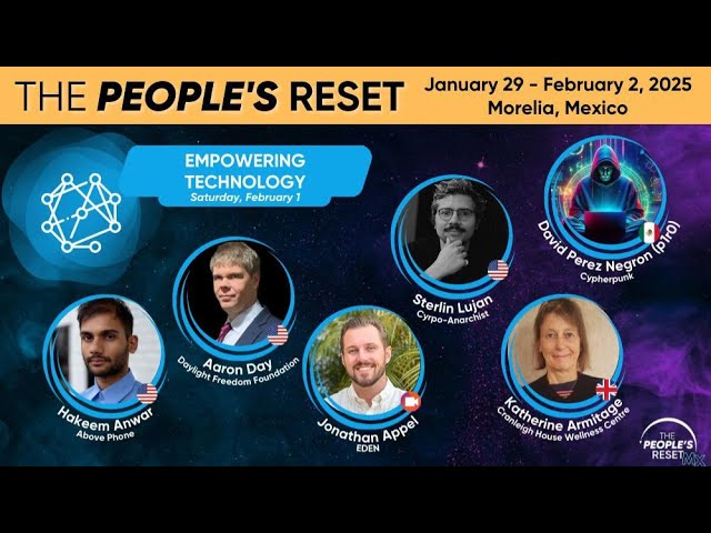 The People's Reset: Mexico - Day 4: Empowering Technology (Part 2)