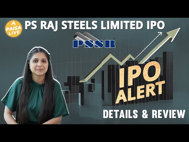 IPO ALERT: PS Raj Steels Limited IPO में जानें Price Band, GMP Status & Full Review | Paisa Live