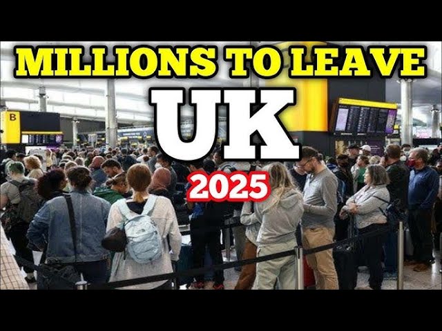 UK🔥Hot; New Immigration Rules May Force Millions To Leave UK In 2025