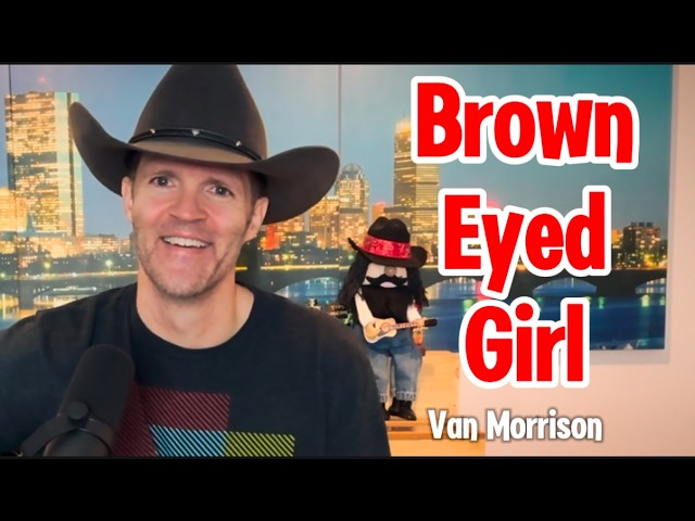 Brown Eyed Girl   by Van Morrison (Cover) - Song and Story ￼