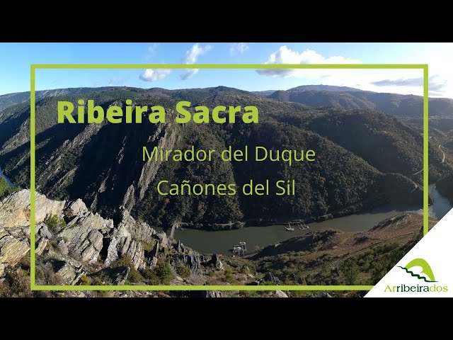 Ribeira Sacra - Mirador del Duque  - Cañones del Sil - Viñedos Doade - DRON