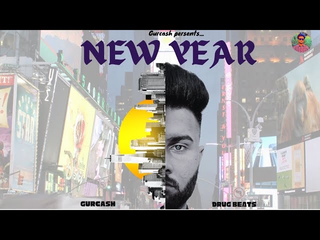 NEW YEAR (Official Video) GURCASH | DRXGBEATS | Latest Punjabi Song 2024