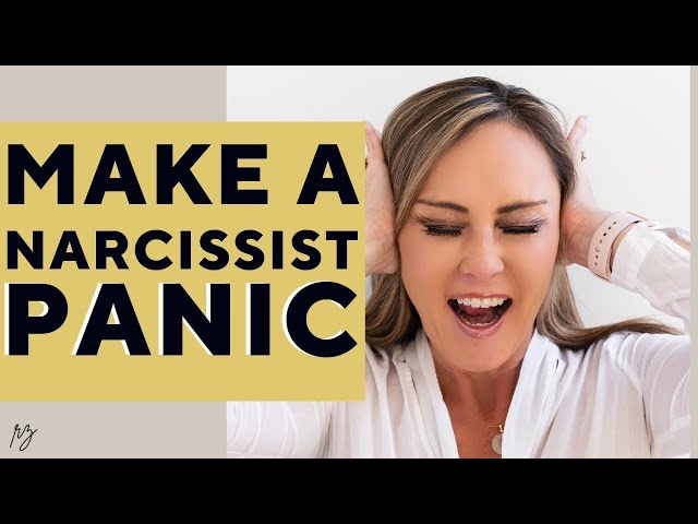 How to Make a Narcissist Panic