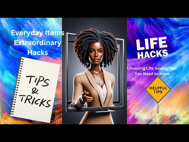 Everyday Items, Extraordinary Hacks: Unveiling Life-Saving Tips You Need to Know