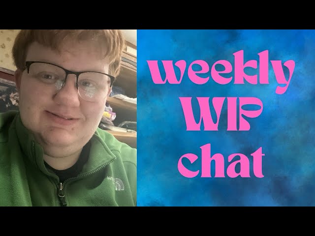 Weekly WIP chat- Art edition 🎨