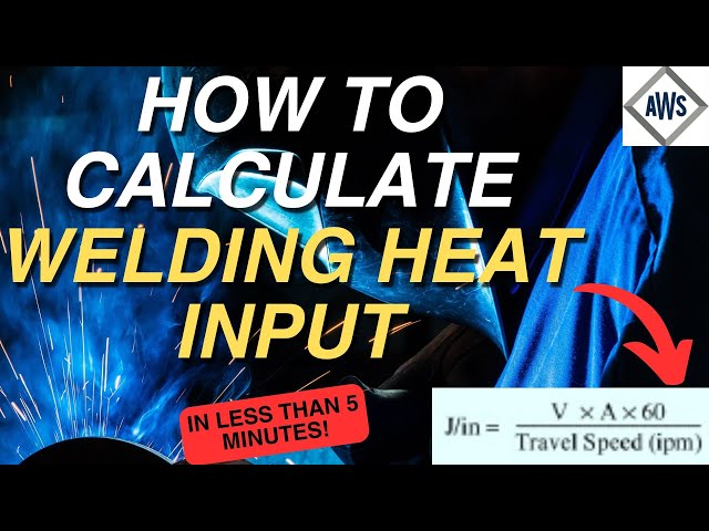 Calculating Welding Heat Input in Less than 5 minutes!