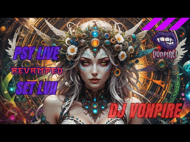 DJ Vonpire - Live PSYTRANCE Set LVII - Revamped