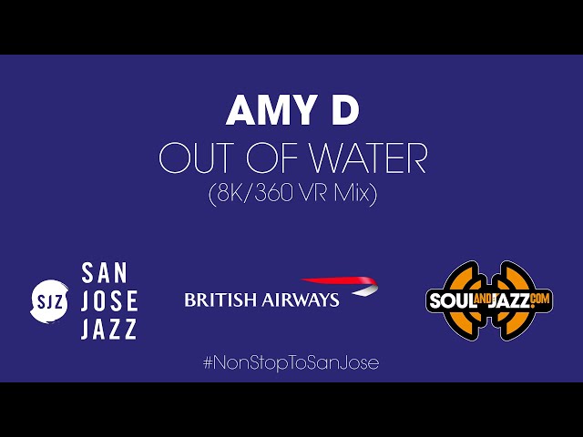 Amy D: 'Out of Water' (8K/360 VR Mix)