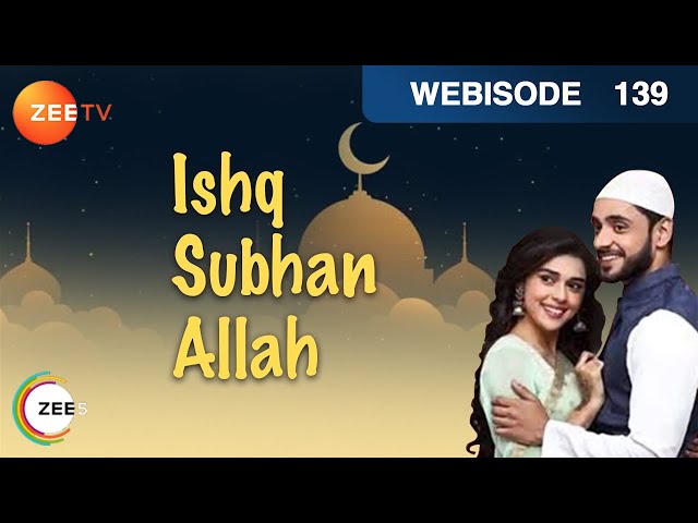 Ishq Subhan Allah | 139 Webisode | Zara and Kabir | Romantic Hindi TV Serial ZeeTV