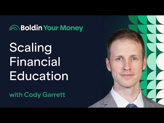 Scaling Financial Education: A Conversation with Cody Garrett (ep.76)