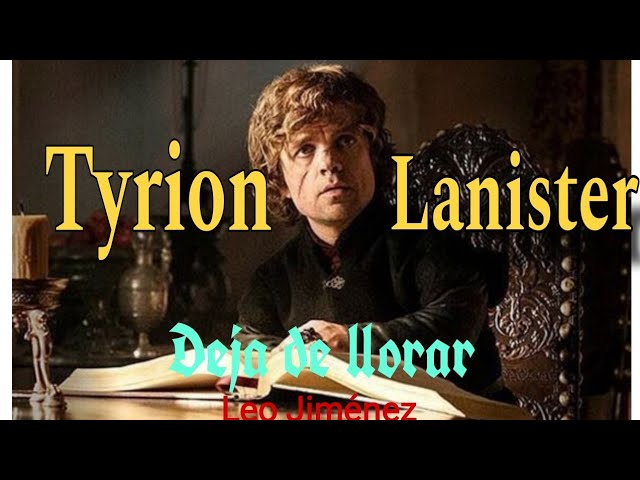 Tyrion Lanister Deja de llorar (Stravaganza) de Leo jimenez