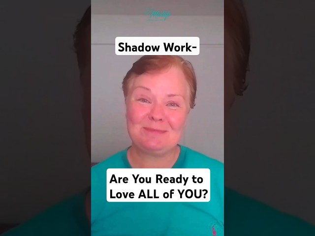 Shadow Work - Learning to Love ALL of YOU