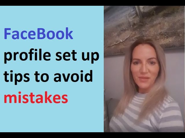 FaceBook profile set up tips to avoid mistakes